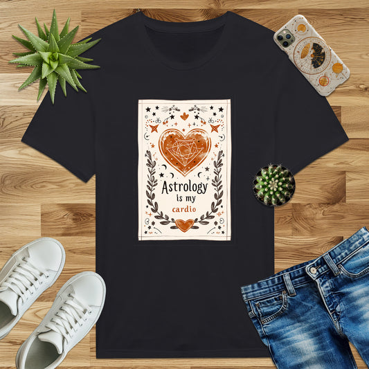 Astrology is My Cardio T-Shirt